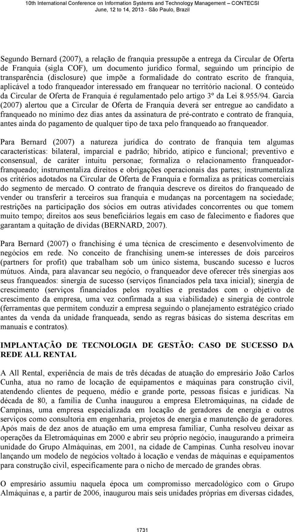 O conteúdo da Circular de Oferta de Franquia é regulamentado pelo artigo 3º da Lei 8.955/94.