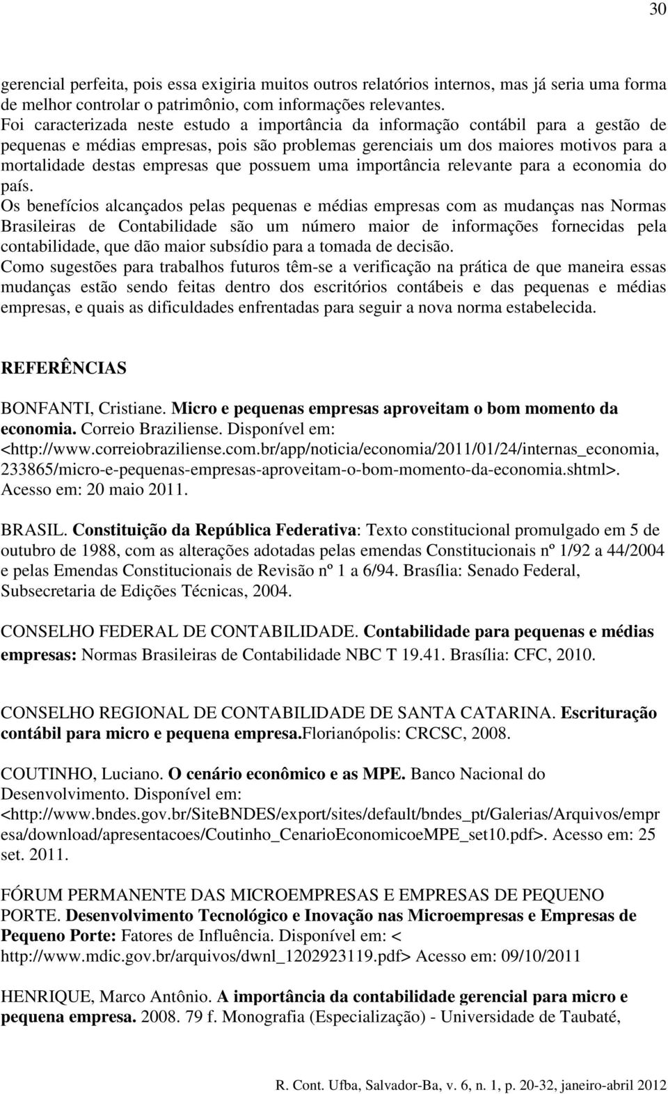 empresas que possuem uma importância relevante para a economia do país.