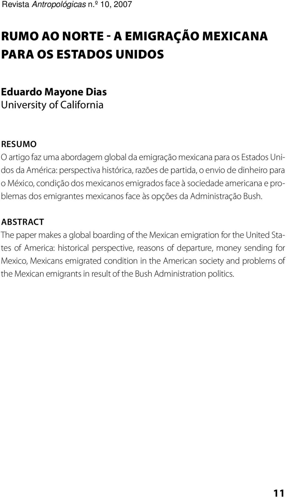 emigrantes mexicanos face às opções da Administração Bush.