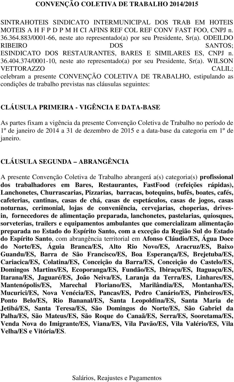 374/0001-10, neste ato representado(a) por seu Presidente, Sr(a).