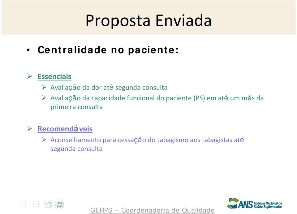 paciente (PS) em até um mês da primeira consulta Recomendáveis