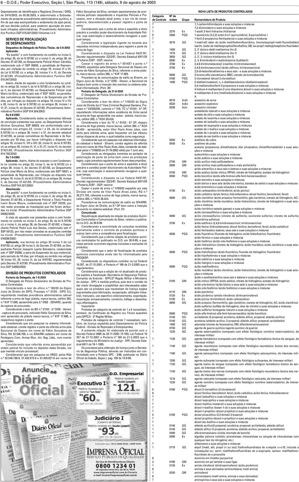 eventuais infrações administrativas. (Procedimento Administrativo Punitivo DGP 018.