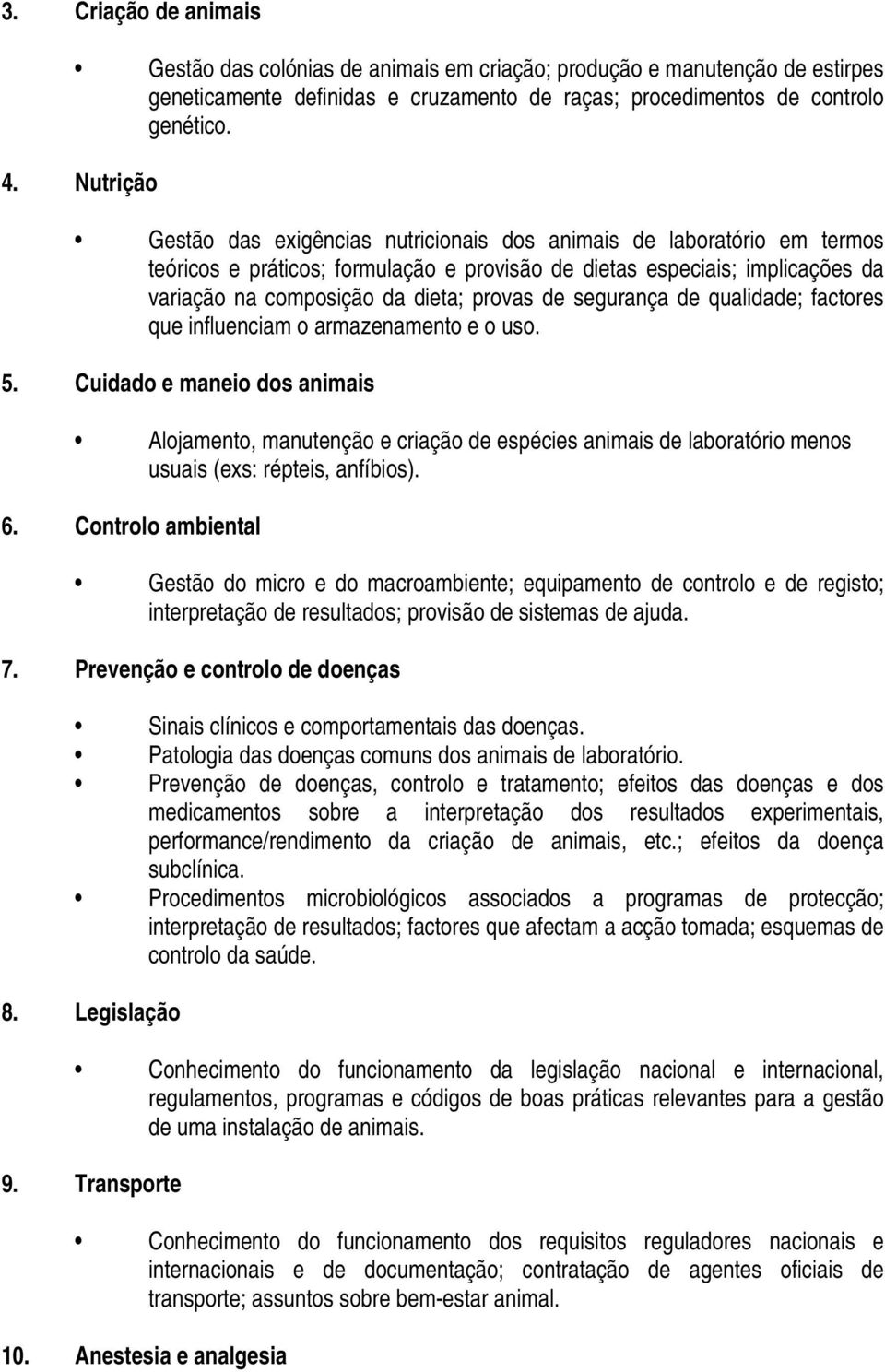 de segurança de qualidade; factores que influenciam o armazenamento e o uso. 5.