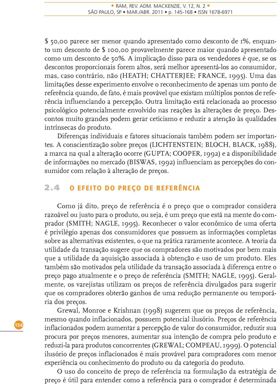 Uma das limitações desse experimento envolve o reconhecimento de apenas um ponto de referência quando, de fato, é mais provável que existam múltiplos pontos de referência influenciando a percepção.