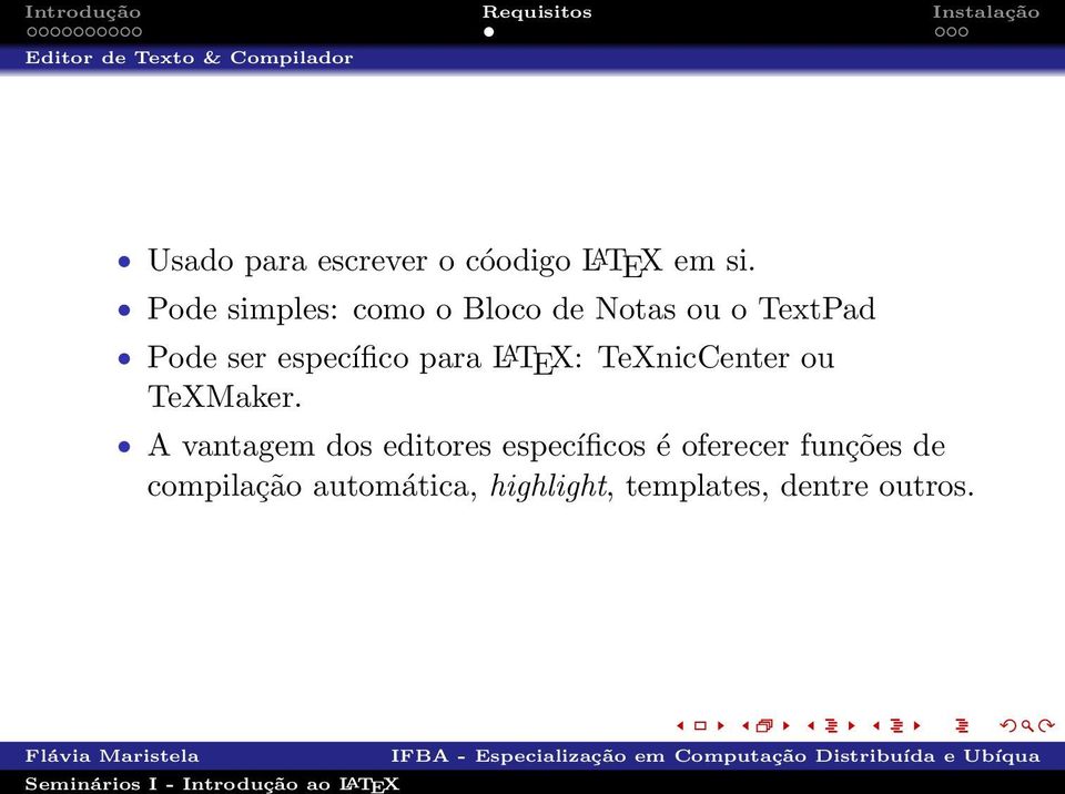 L A TEX: TeXnicCenter ou TeXMaker.