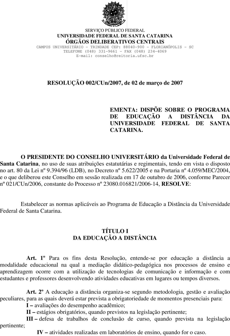 394/96 (LDB), no Decreto nº 5.622/2005 e na Portaria nº 4.