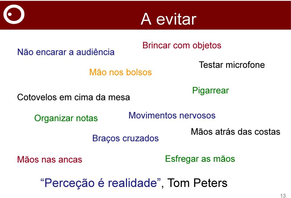 Organizar notas Movimentos nervosos Mãos atrás das costas Braços