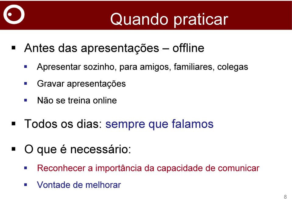 online Todos os dias: sempre que falamos O que é necessário: