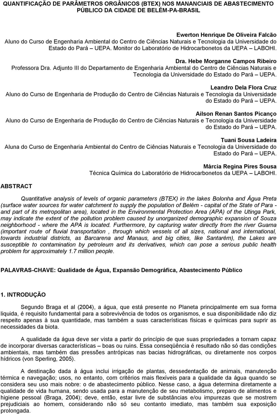 Adjunto III do Departamento de Engenharia Ambiental do Centro de Ciências Naturais e Tecnologia da Universidade do Estado do Pará UEPA.