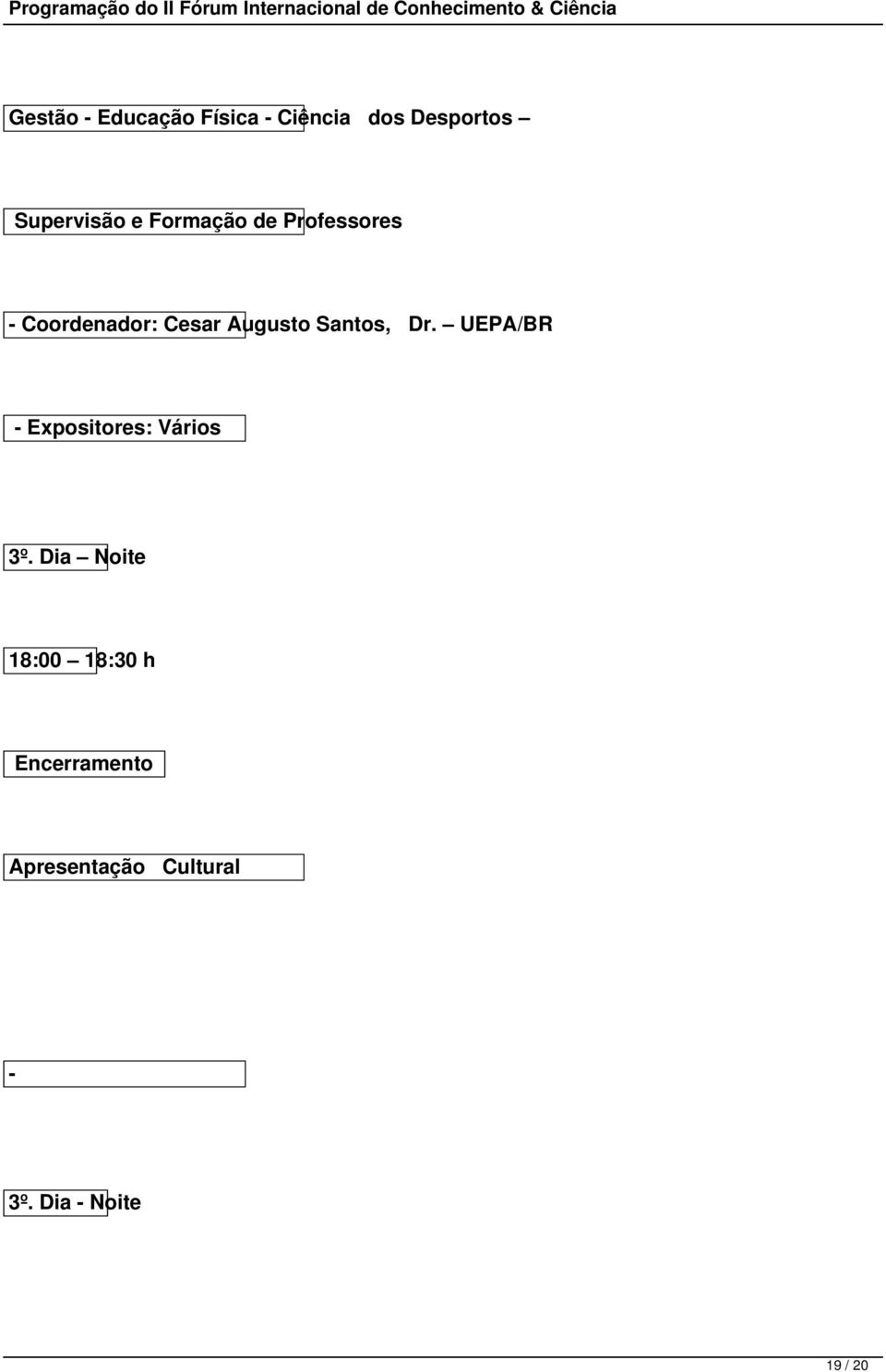 Dr. UEPA/BR - Expositores: Vários 3º.