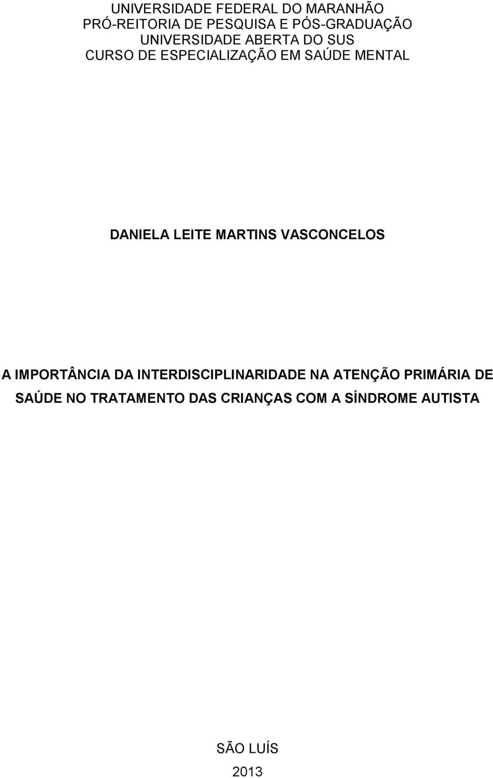 LEITE MARTINS VASCONCELOS A IMPORTÂNCIA DA INTERDISCIPLINARIDADE NA ATENÇÃO