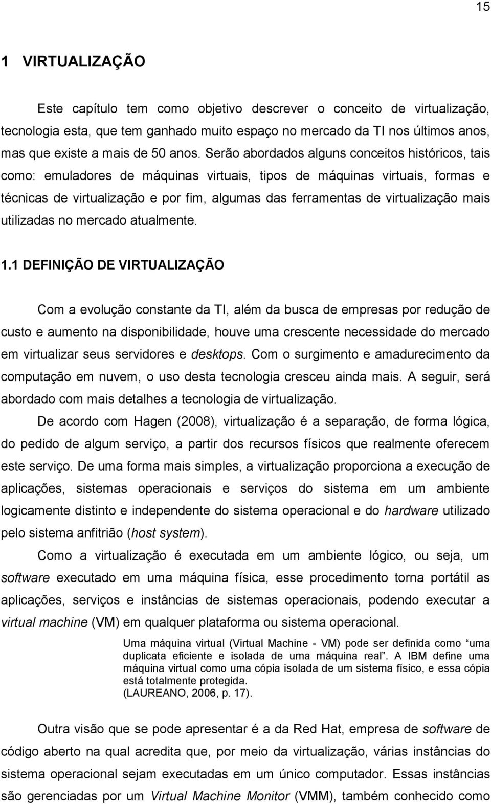 virtualização mais utilizadas no mercado atualmente. 1.