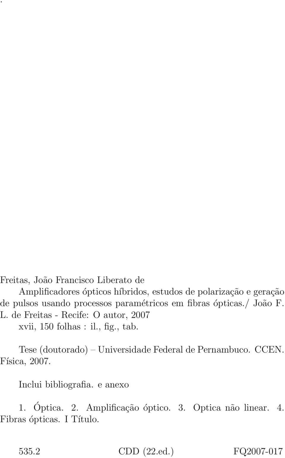 de Freitas - Recife: O autor, 2007 xvii, 150 folhas : il., fig., tab.