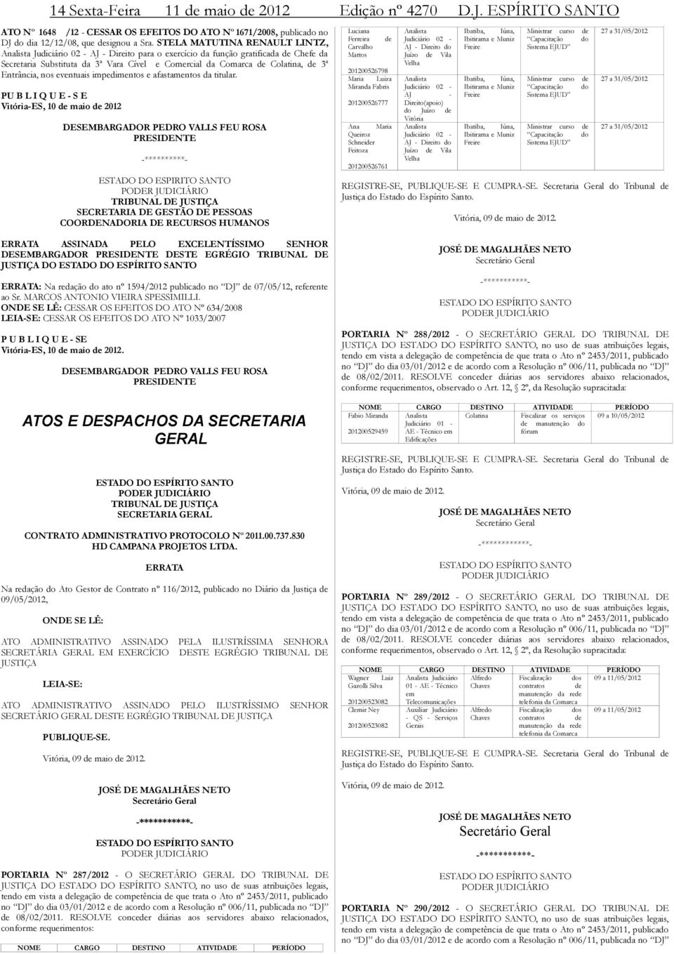 Entrância, nos eventuais impedimentos e afastamentos da titular.