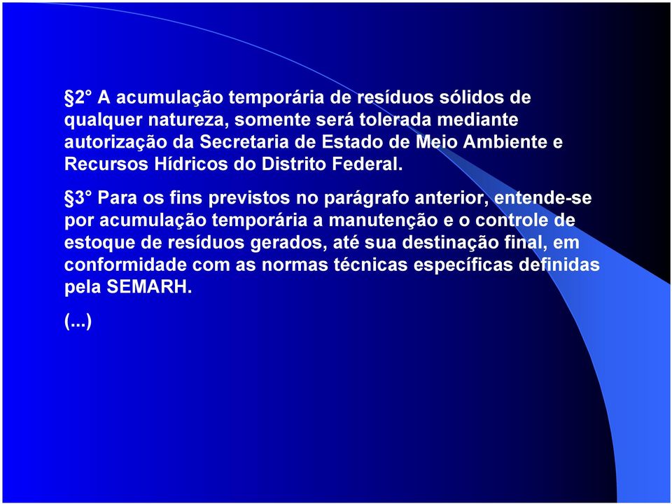 3 Para os fins previstos no parágrafo anterior, entende-se por acumulação temporária a manutenção e o controle