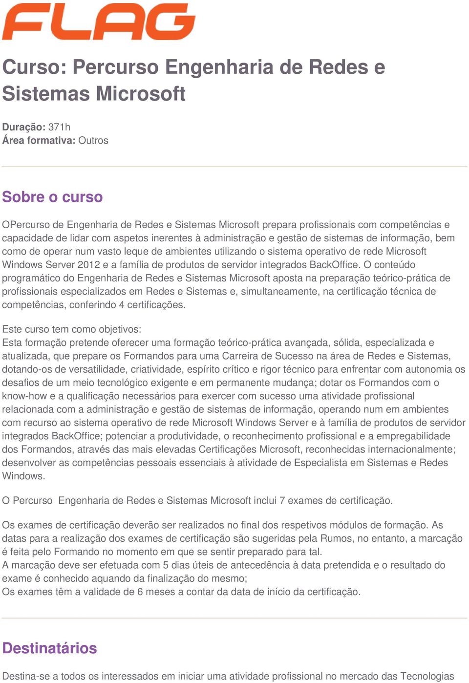 Microsoft Windows Server 2012 e a família de produtos de servidor integrados BackOffice.