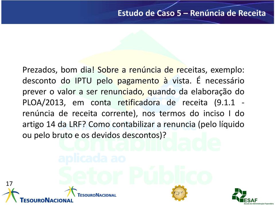 É necessário prever o valor a ser renunciado, quando da elaboração do PLOA/2013, em conta retificadora