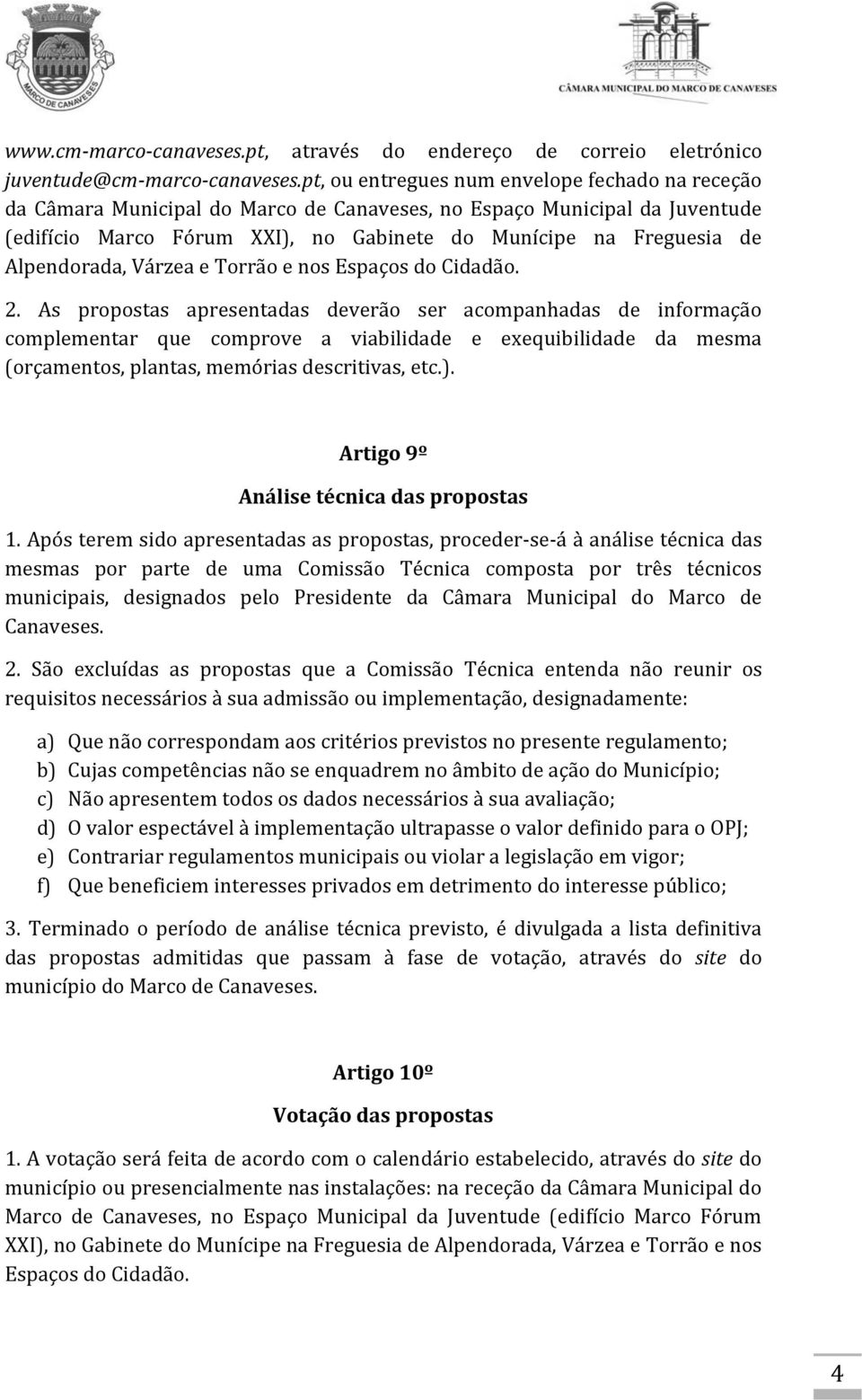 Alpendorada, Várzea e Torrão e nos Espaços do Cidadão. 2.