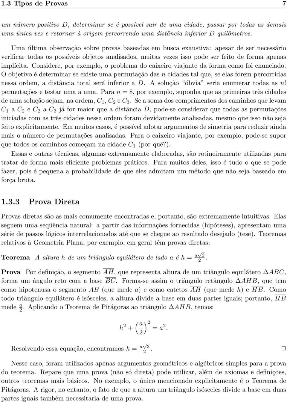 Considere, por exemplo, o problema do caixeiro viajante da forma como foi enunciado.