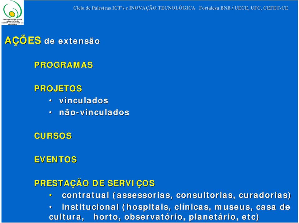 curadorias) institucional (hospitais, cl cultura, horto, observatório,