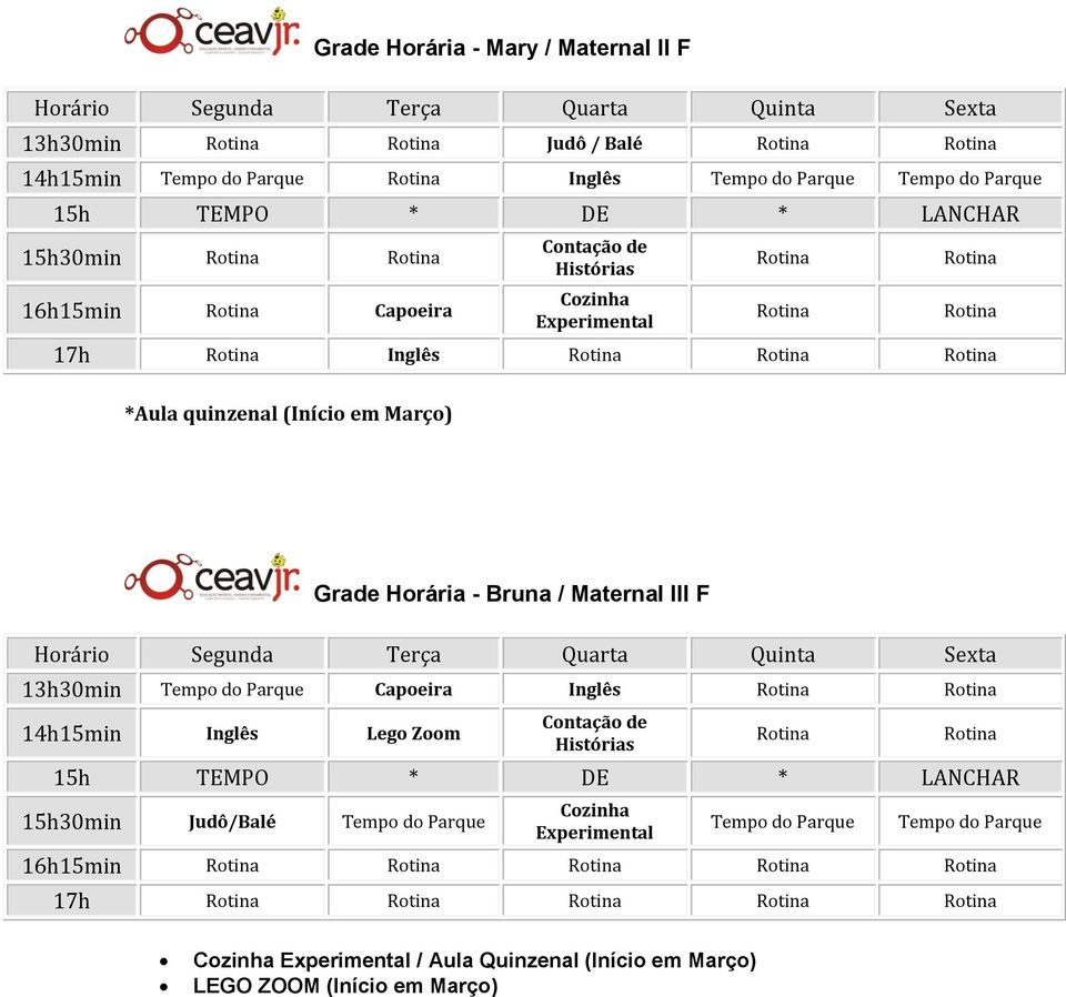 / Maternal III F 13h30min Capoeira Inglês 14h15min Inglês Lego