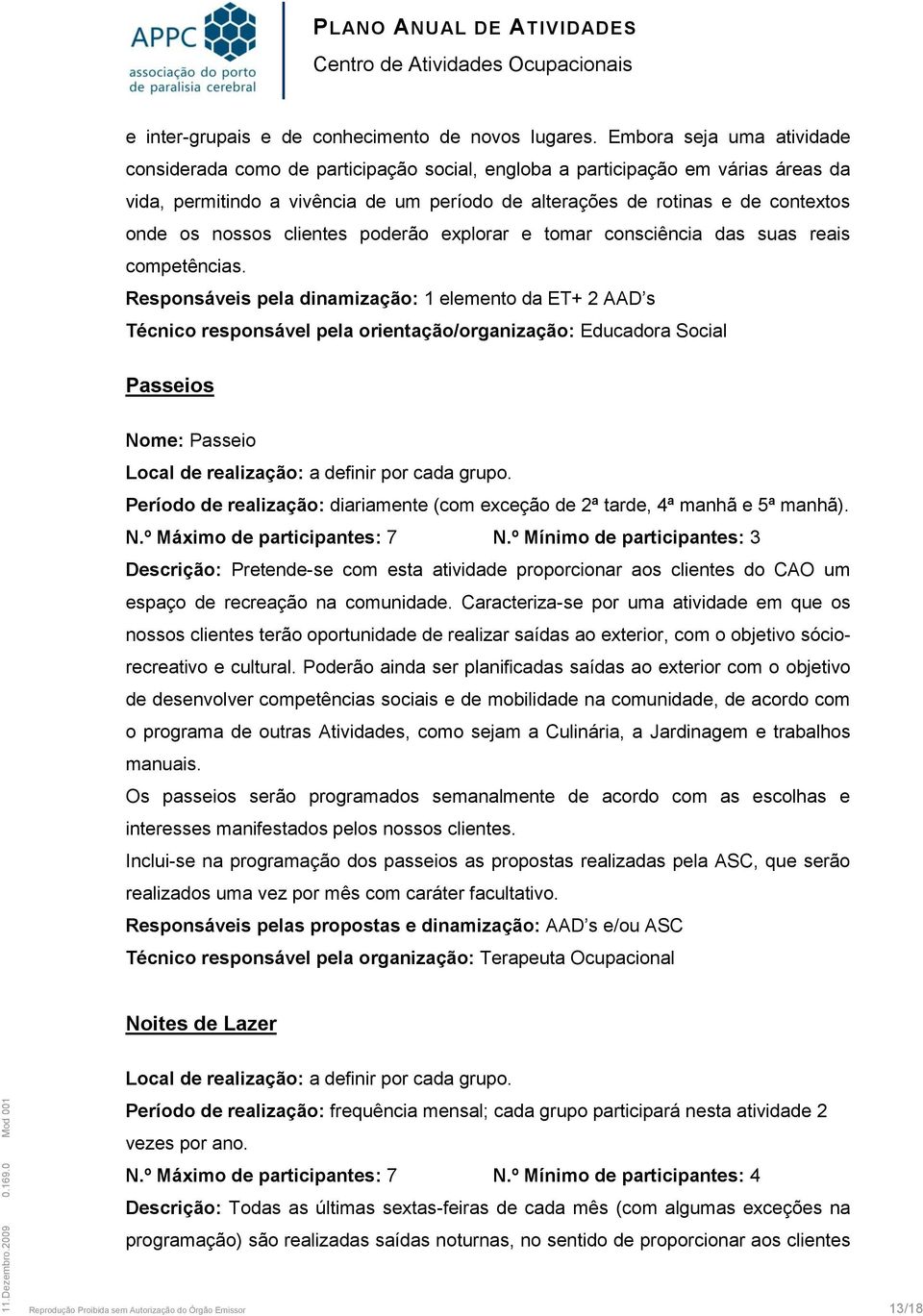 nossos clientes poderão explorar e tomar consciência das suas reais competências.