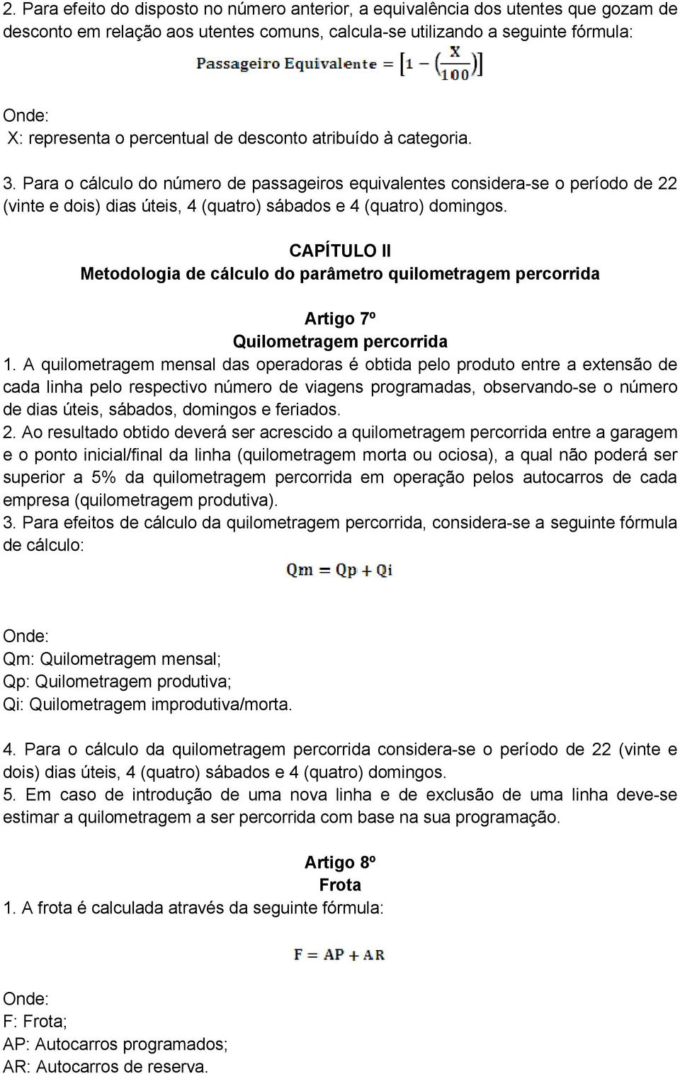 CAPÍTULO II Metodologia de cálculo do parâmetro quilometragem percorrida Artigo 7º Quilometragem percorrida 1.