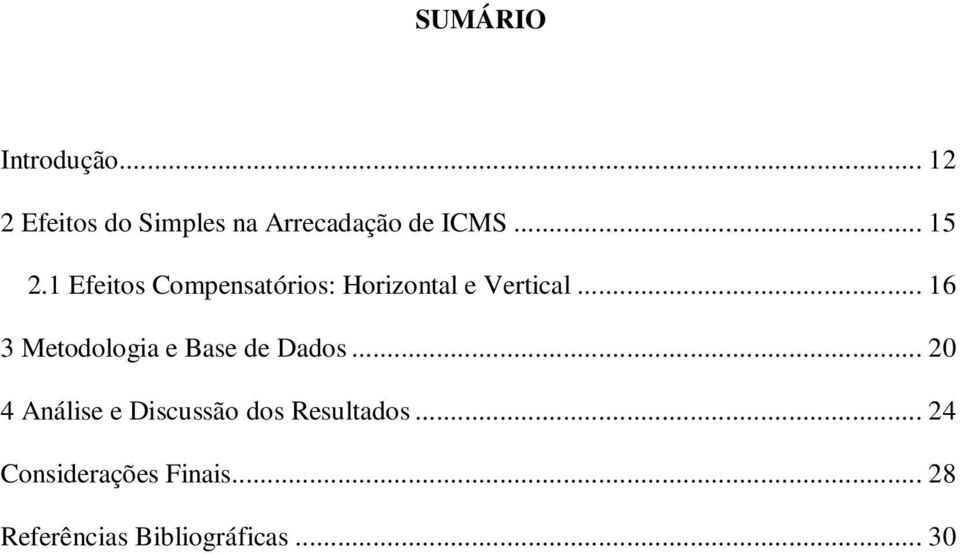 .. 16 3 Metodologia e Base de Dados.