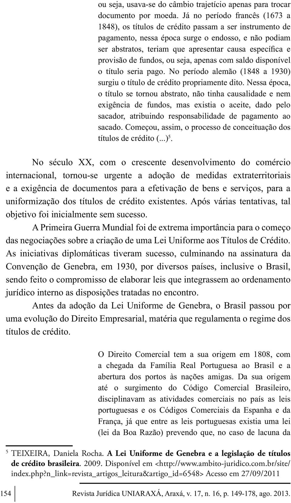 título seria pago. No período alemão (1848 a 1930) surgiu o título de crédito propriamente dito.