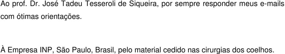 responder meus e-mails com ótimas orientações.