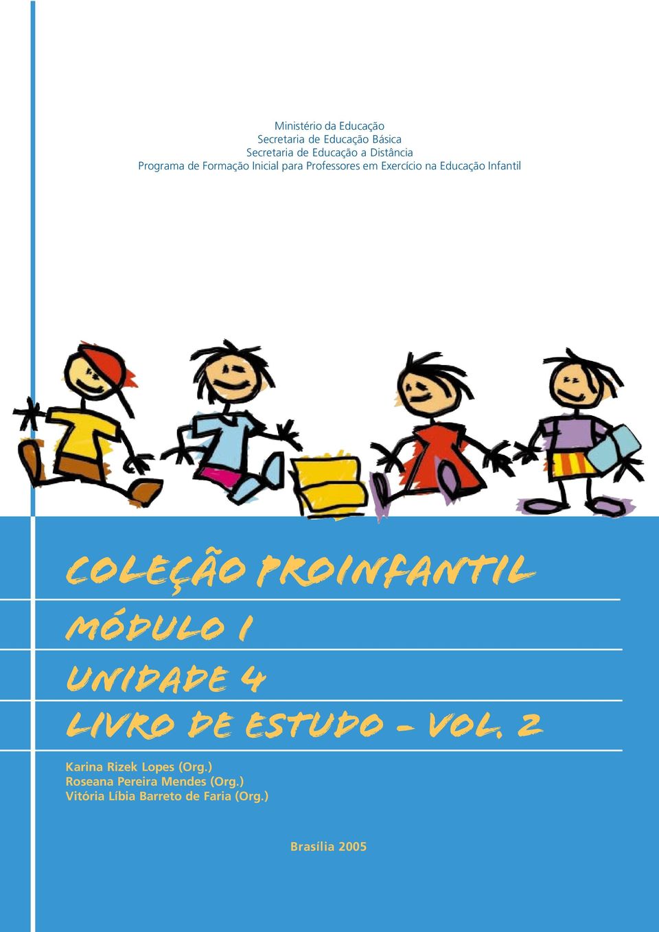 Infantil COLEÇÃO PROINFANTIL MÓDULO I unidade 4 livro de estudo - vol.