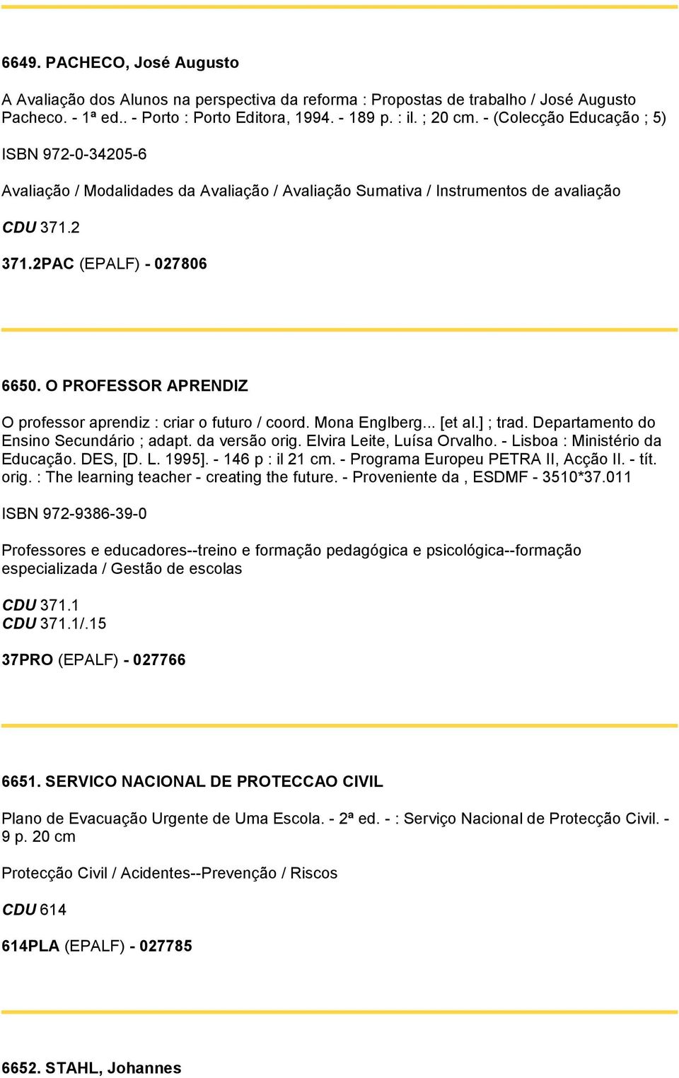 O PROFESSOR APRENDIZ O professor aprendiz : criar o futuro / coord. Mona Englberg... [et al.] ; trad. Departamento do Ensino Secundário ; adapt. da versão orig. Elvira Leite, Luísa Orvalho.