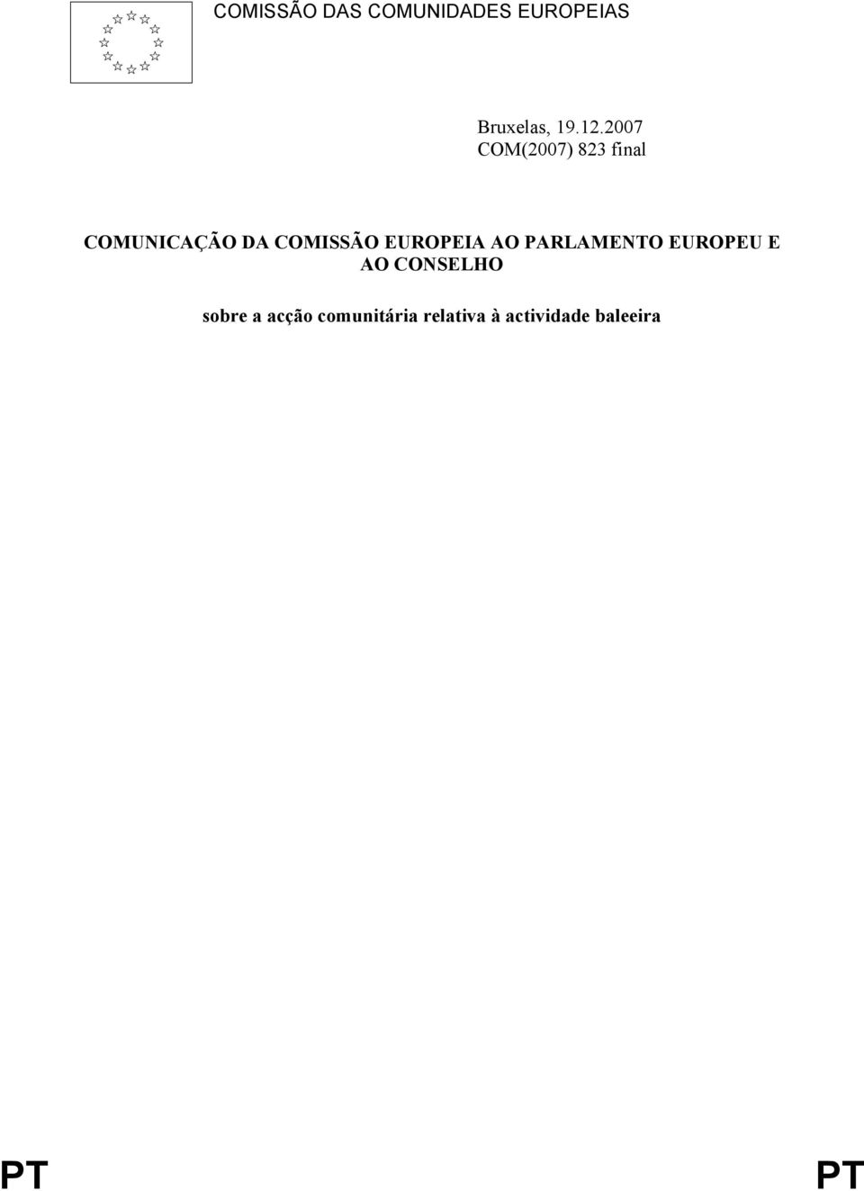 EUROPEIA AO PARLAMENTO EUROPEU E AO CONSELHO sobre