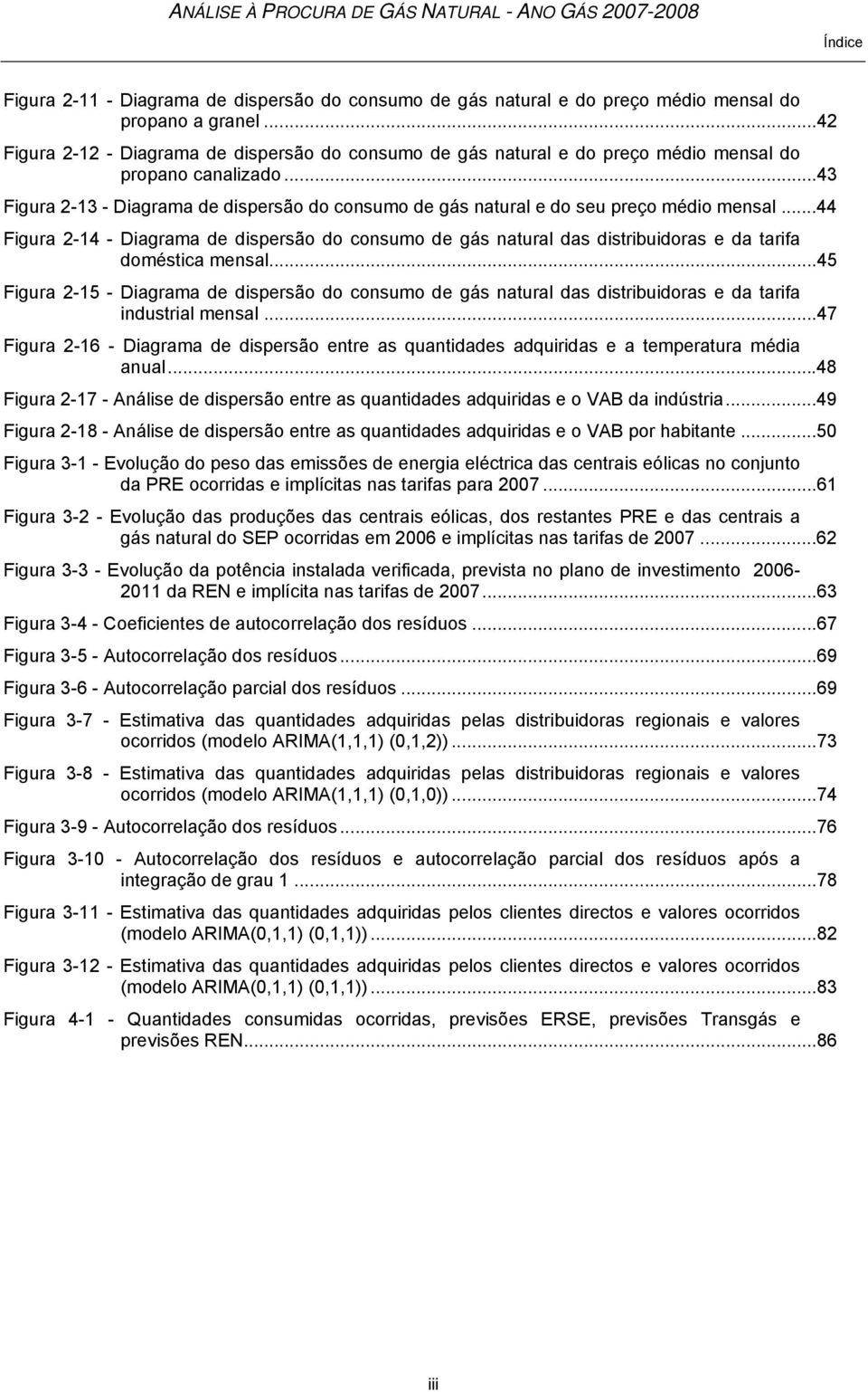 ..43 Figura 2-13 - Diagrama de dispersão do consumo de gás natural e do seu preço médio mensal.