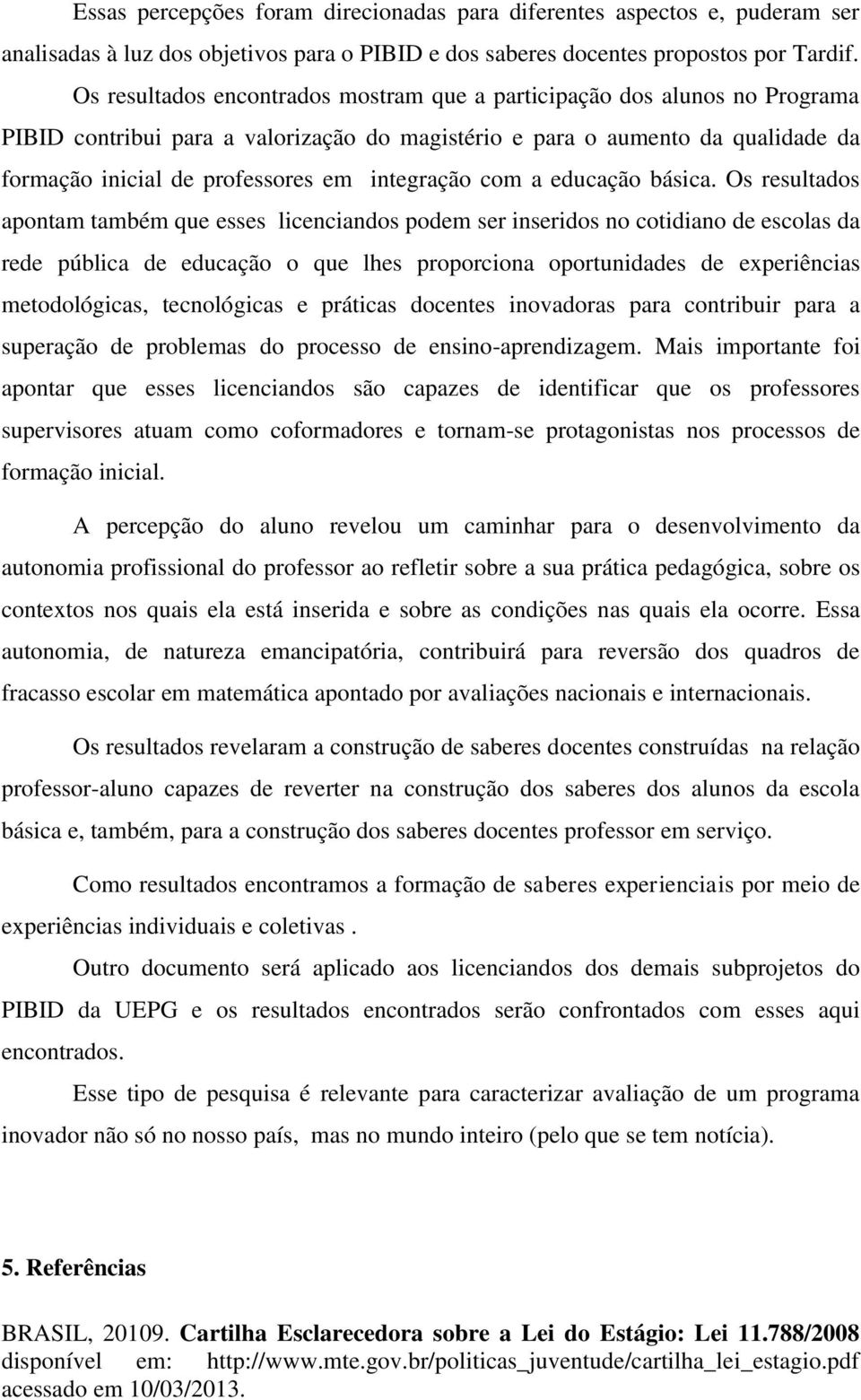 integração com a educação básica.