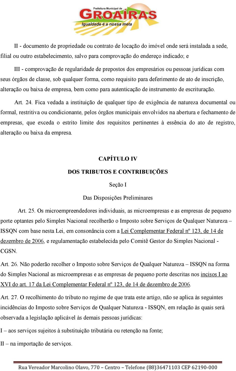 como para autenticação de instrumento de escrituração. Art. 24.