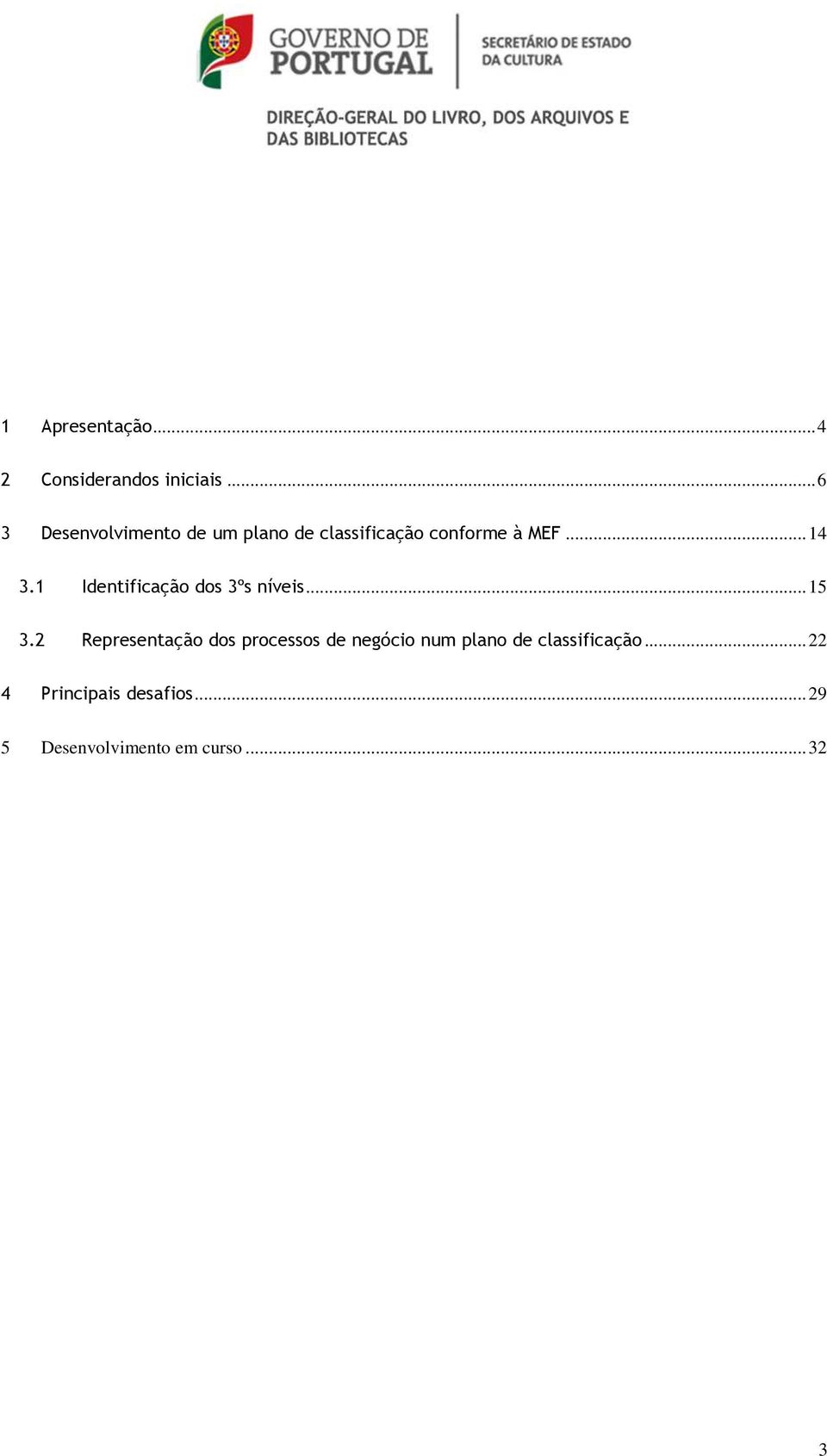 1 Identificação dos 3ºs níveis... 15 3.