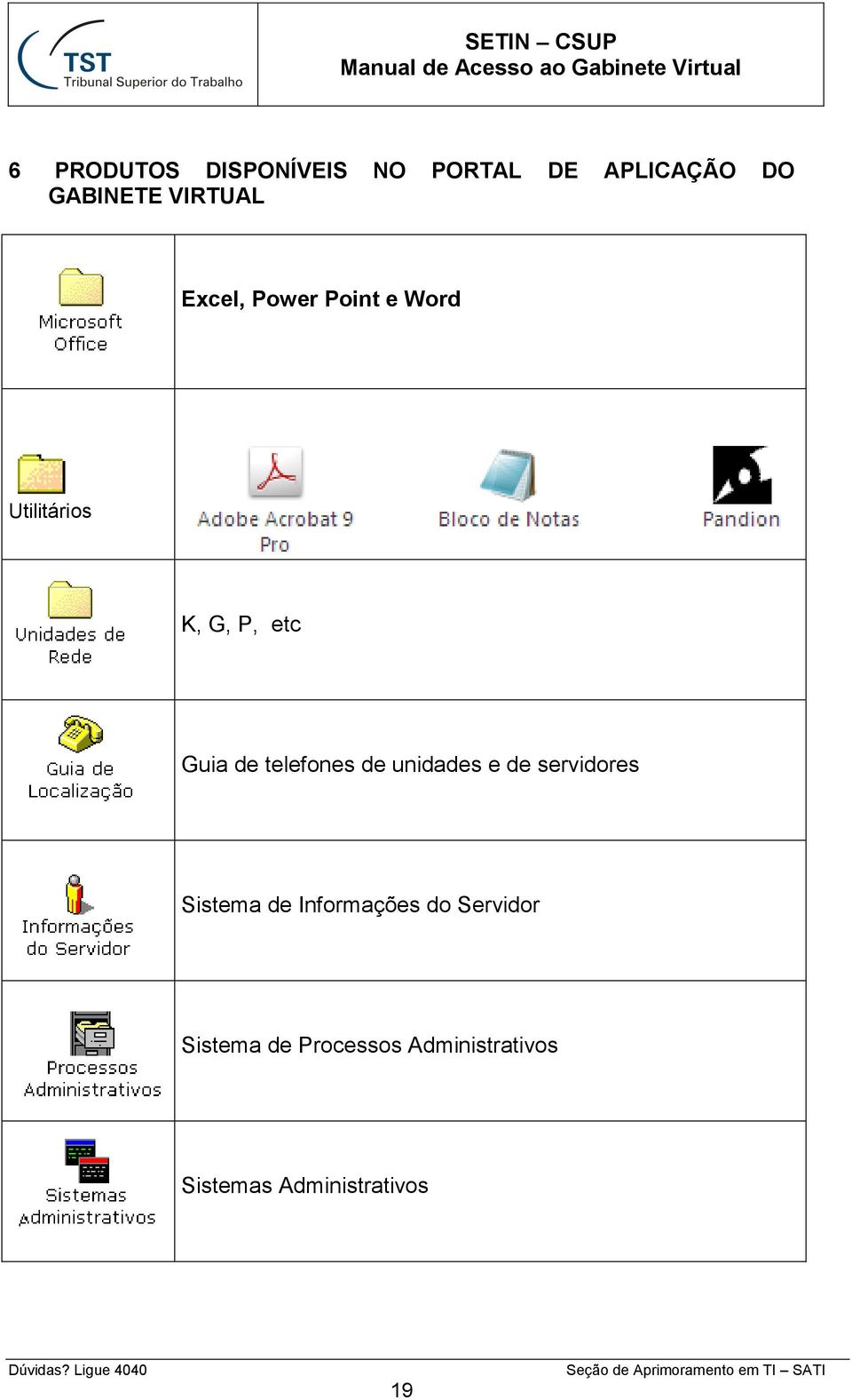 telefones de unidades e de servidores Sistema de Informações do