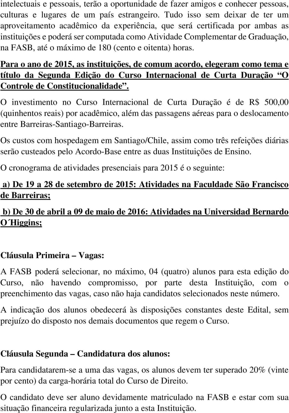 máximo de 180 (cento e oitenta) horas.