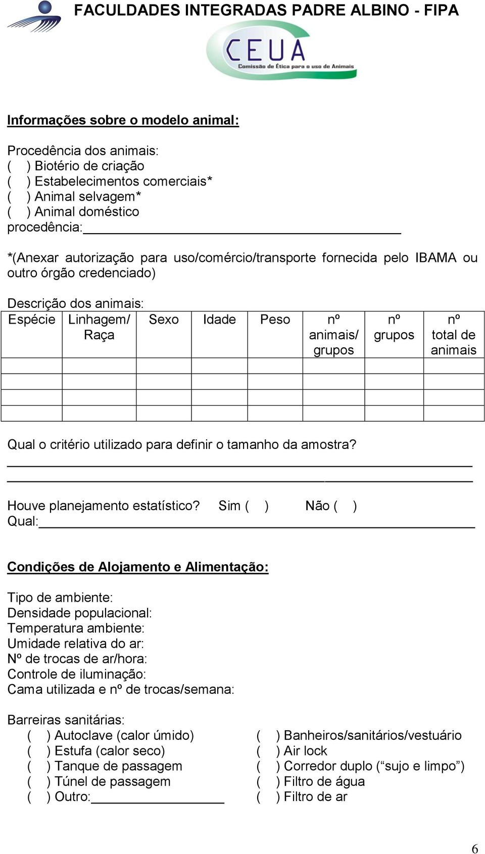 utilizado para definir o tamanho da amostra? Houve planejamento estatístico?