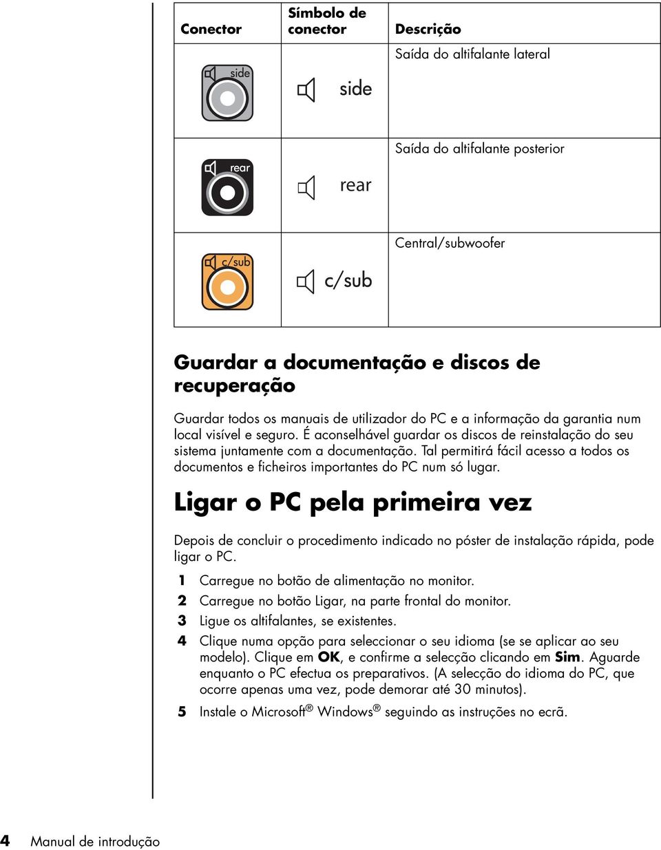 Tal permitirá fácil acesso a todos os documentos e ficheiros importantes do PC num só lugar.