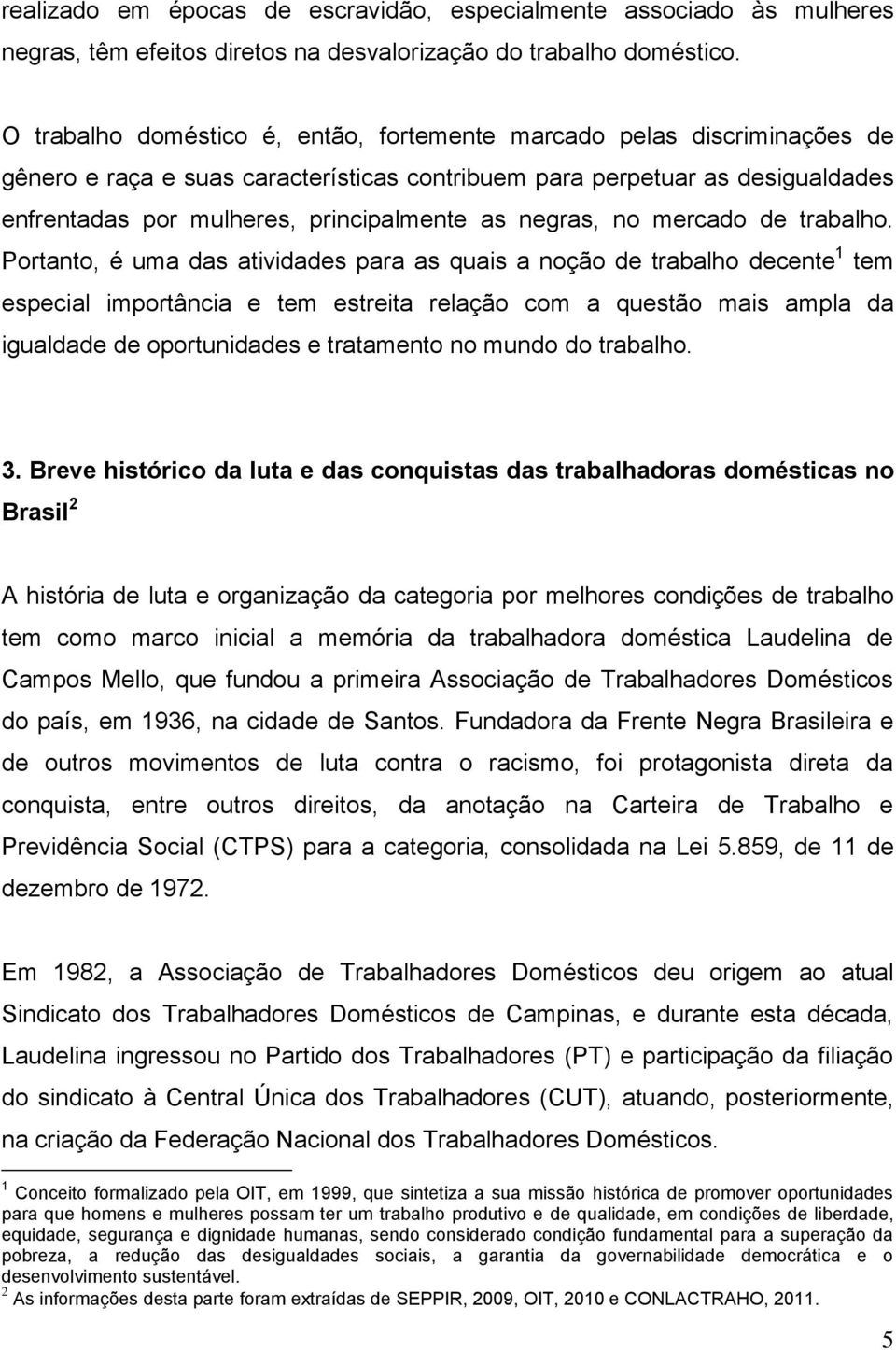 negras, no mercado de trabalho.