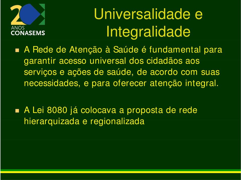 saúde, de acordo com suas necessidades, d e para oferecer atenção