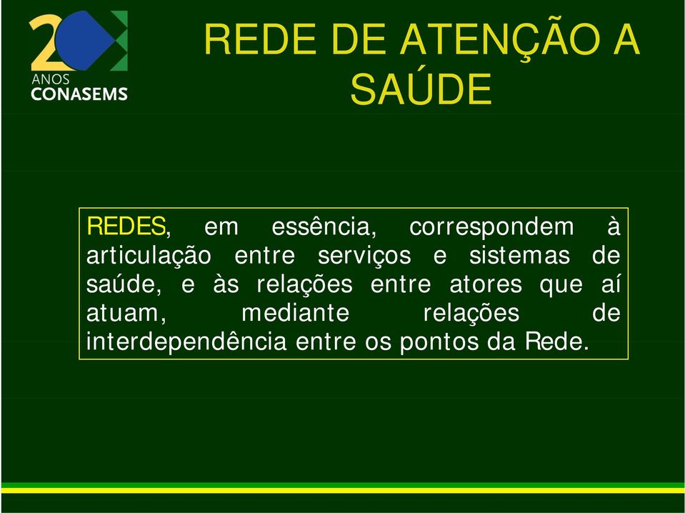 de saúde, e às relações entre atores que aí atuam,