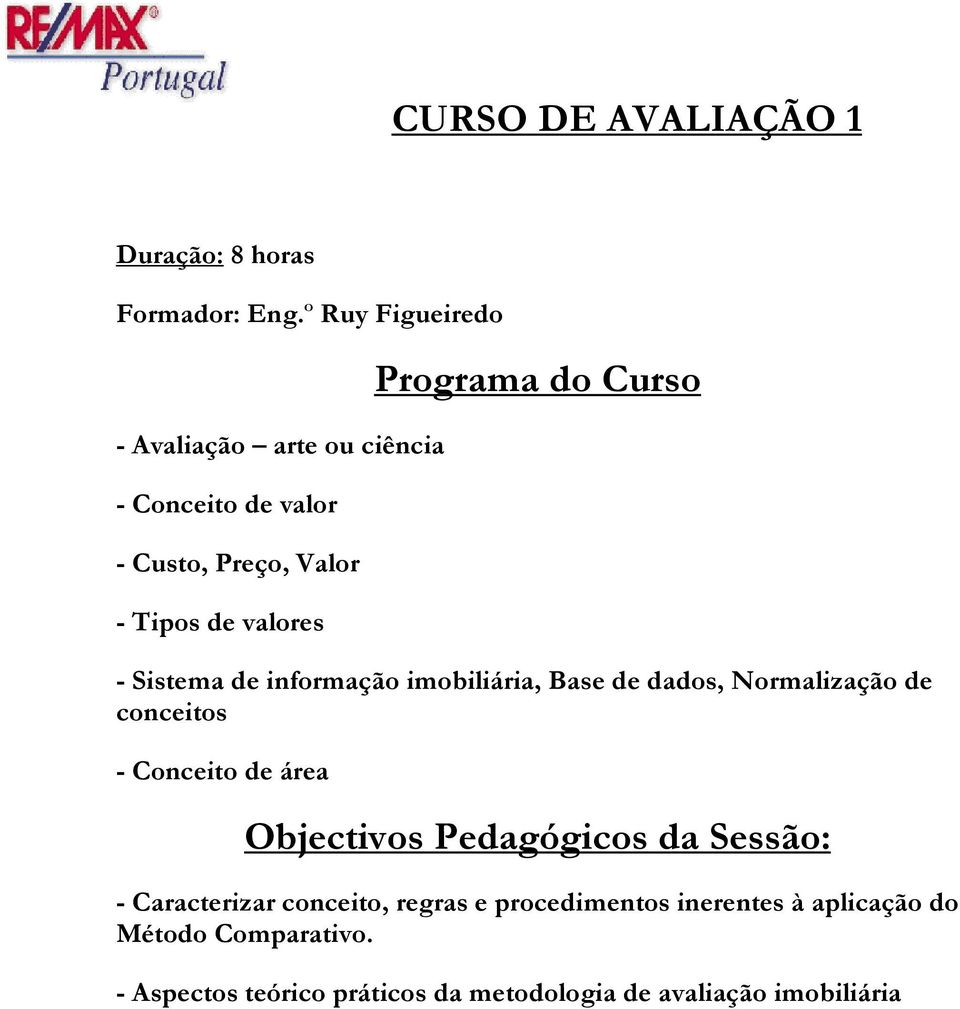 Curs - Sistema de infrmaçã imbiliária, Base de dads, Nrmalizaçã de cnceits - Cnceit de área Objectivs