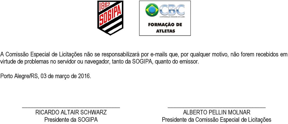 SOGIPA, quanto do emissor. Porto Alegre/RS, 03 de março de 2016.