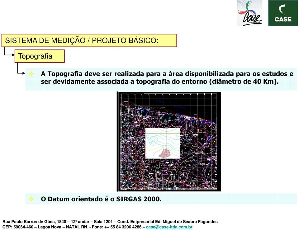 para os estudos e ser devidamente associada a topografia