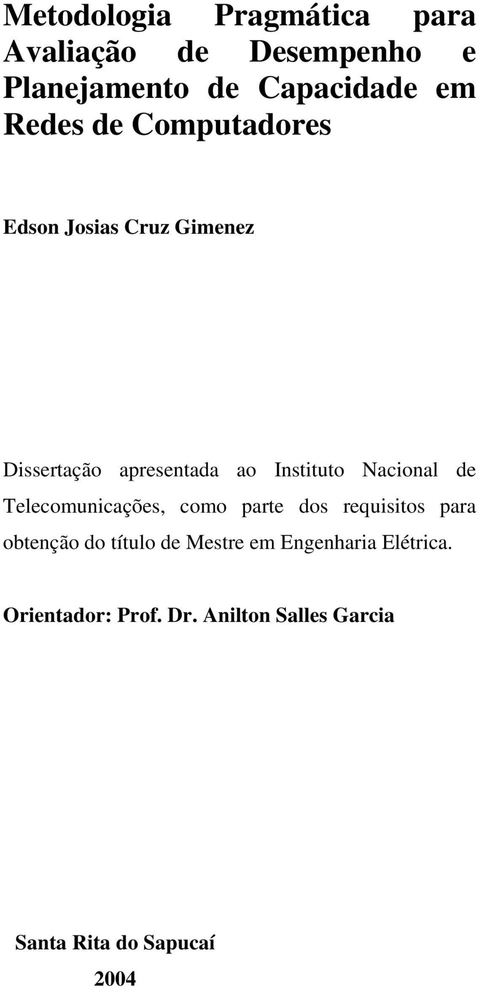 Nacional de Telecomunicações, como parte dos requisitos para obtenção do título de