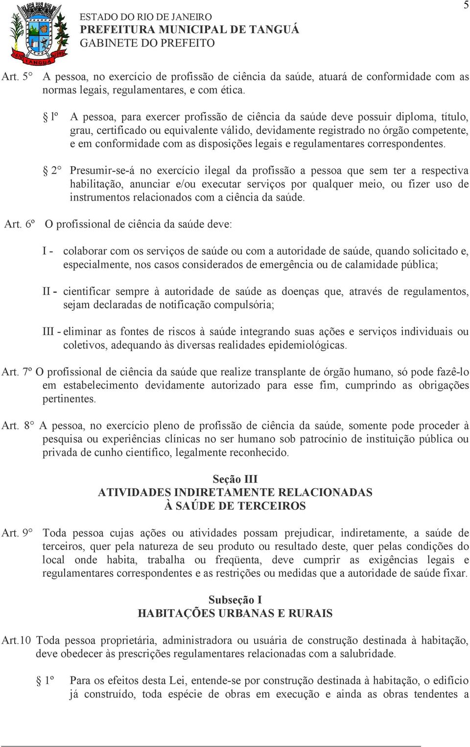 disposições legais e regulamentares correspondentes.