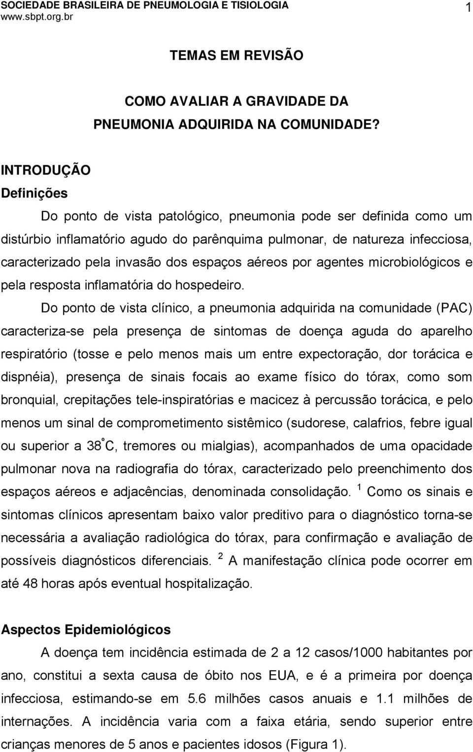 espaços aéreos por agentes microbiológicos e pela resposta inflamatória do hospedeiro.